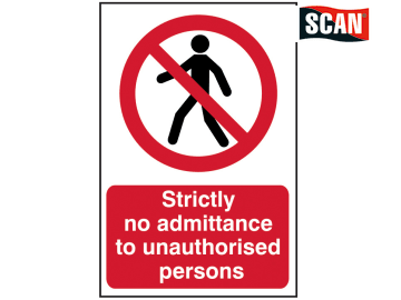 Safety Sign - Strictly no admittance to unauthorised persons